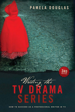 Writing the TV Drama Series: How to Succeed as a Professional Writer in TV (2011) by Pamela Douglas