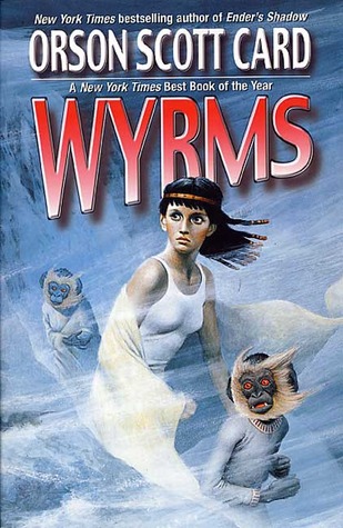 Wyrms (2003) by Orson Scott Card