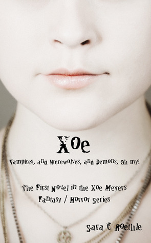 Xoe: or Vampires, and Werewolves, and Demons, Oh My! (2009)