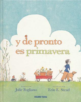 Y de Pronto Es Primavera (2014) by Julie Fogliano
