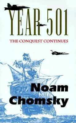 Year 501: The Conquest Continues (1999) by Noam Chomsky