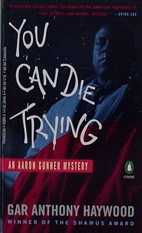 You Can Die Trying (1994) by Gar Anthony Haywood