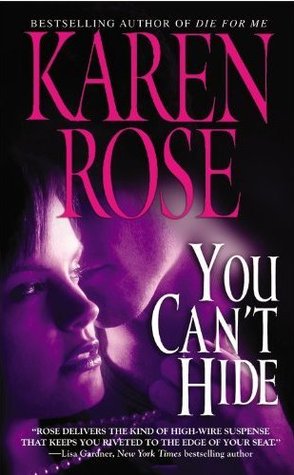 You Can't Hide (2006) by Karen Rose