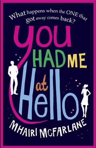 You Had Me At Hello (2012) by Mhairi McFarlane