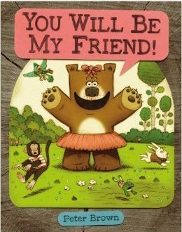 YOU Will Be My Friend! [Hardcover] (2011) by Peter  Brown