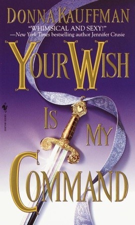 Your Wish Is My Command (2001) by Donna Kauffman