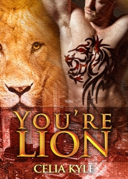 You're Lion (2012) by Celia Kyle