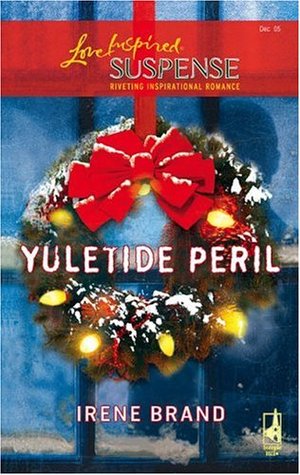 Yuletide Peril (Yuletide Series, #1) (2005) by Irene Brand