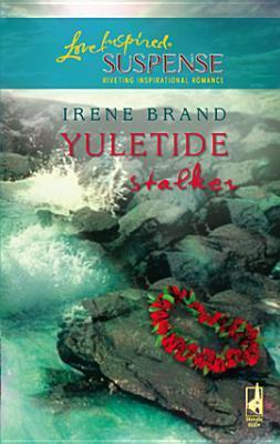 Yuletide Stalker  (Yuletide Series, #2) (2006) by Irene Brand