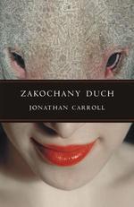 Zakochany duch (2007) by Jonathan Carroll