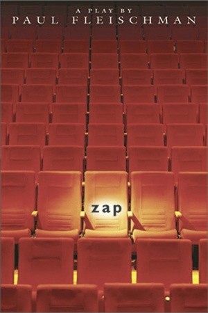 Zap: A Play (2005) by Paul Fleischman