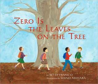 Zero Is The Leaves On The Tree (2009) by Betsy Franco