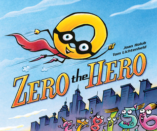 Zero the Hero (2012) by Joan Holub