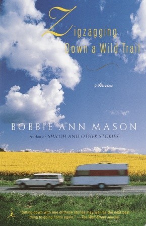 Zigzagging Down a Wild Trail: Stories (2002) by Bobbie Ann Mason