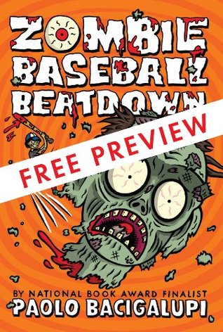 Zombie Baseball Beatdown - FREE PREVIEW EDITION (The First 10 Chapters) (2013) by Paolo Bacigalupi