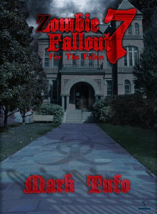 Zombie Fallout 7: For the Fallen (2000) by Mark Tufo